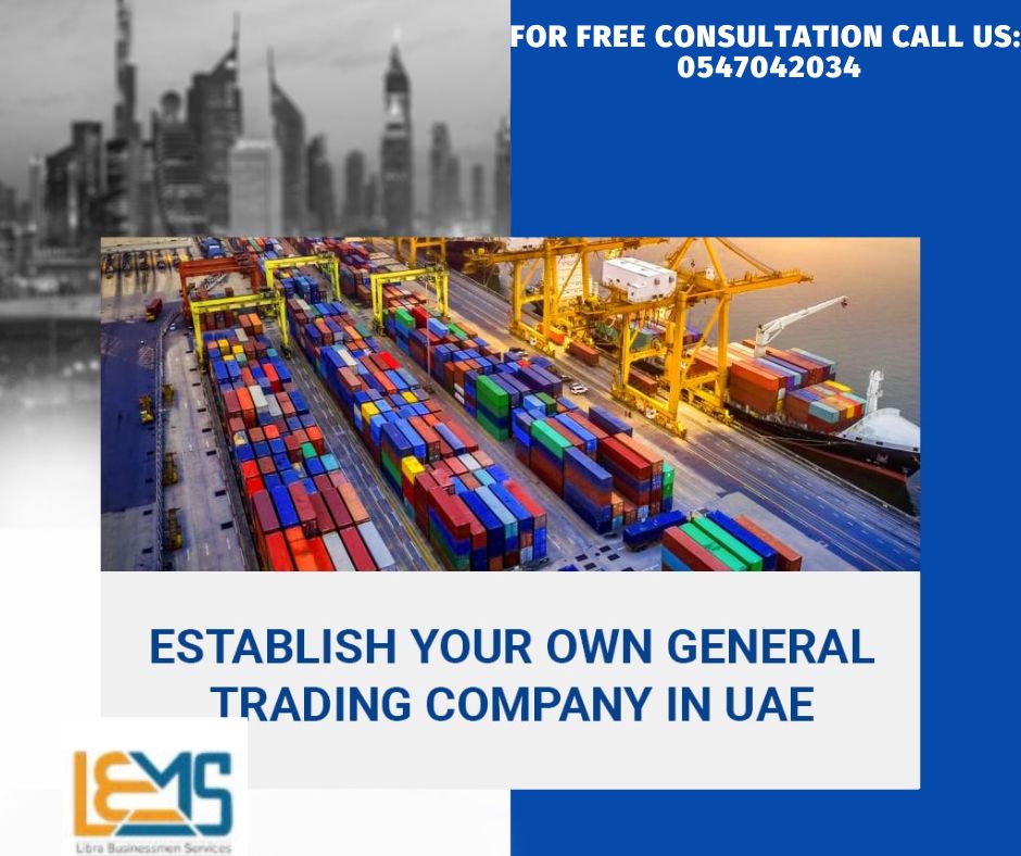 Establish your own general trading company in UAE