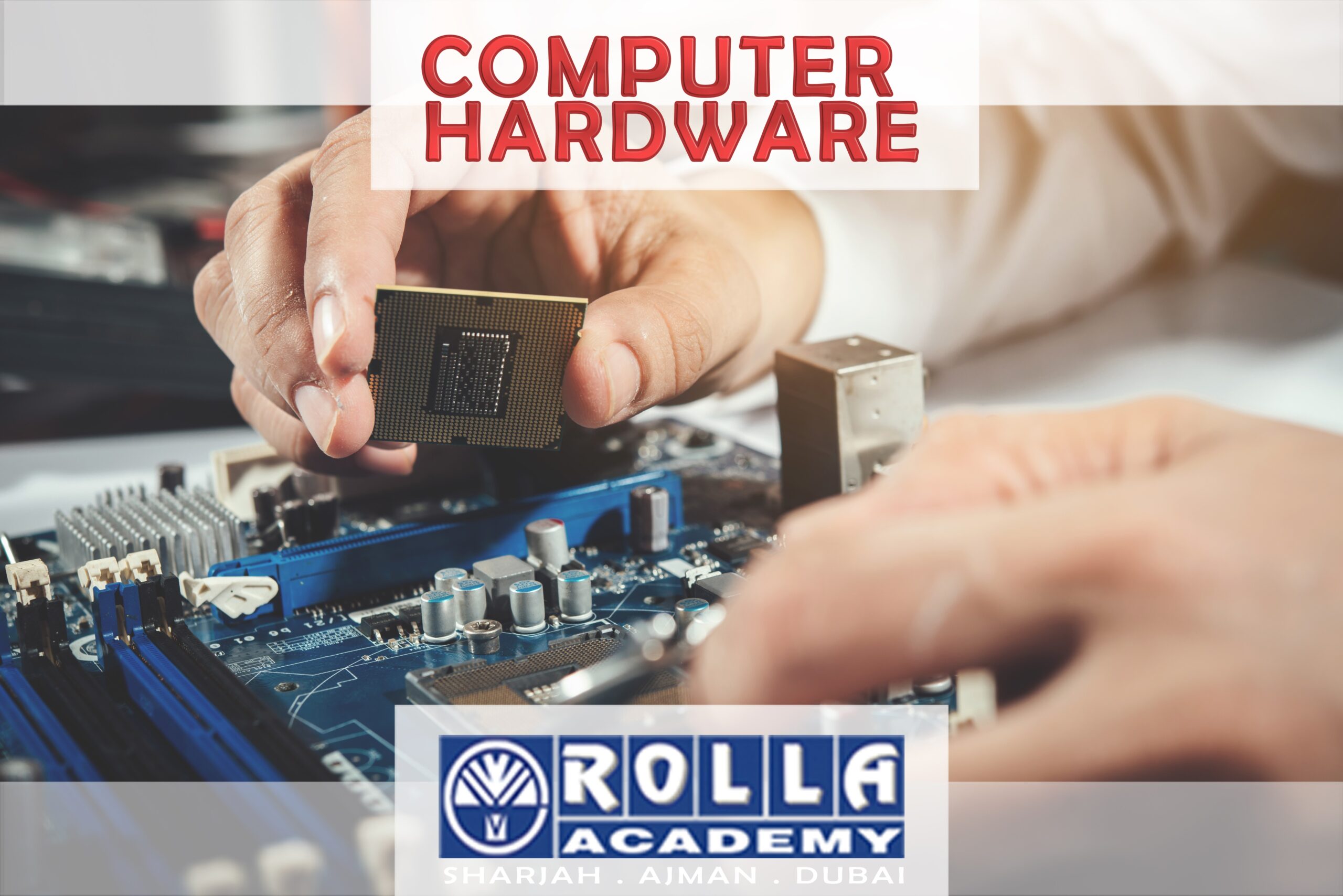 Computer Hardware Training in Sharjah – Rolla Academy Since 1994