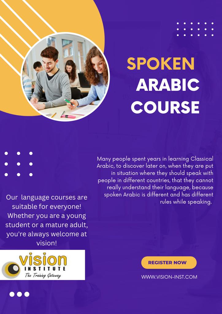 Spoken Arabic Classes at Vision Institute. Call 0509249945