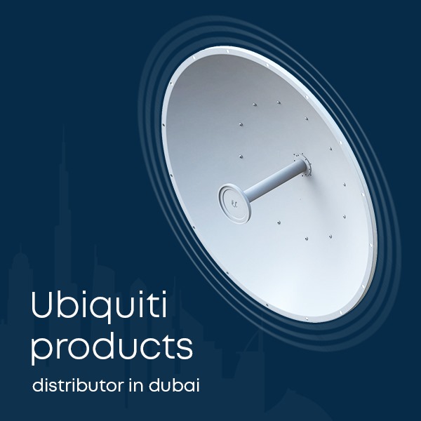 The Best Ubiquiti And Unifi Distributor in Dubai