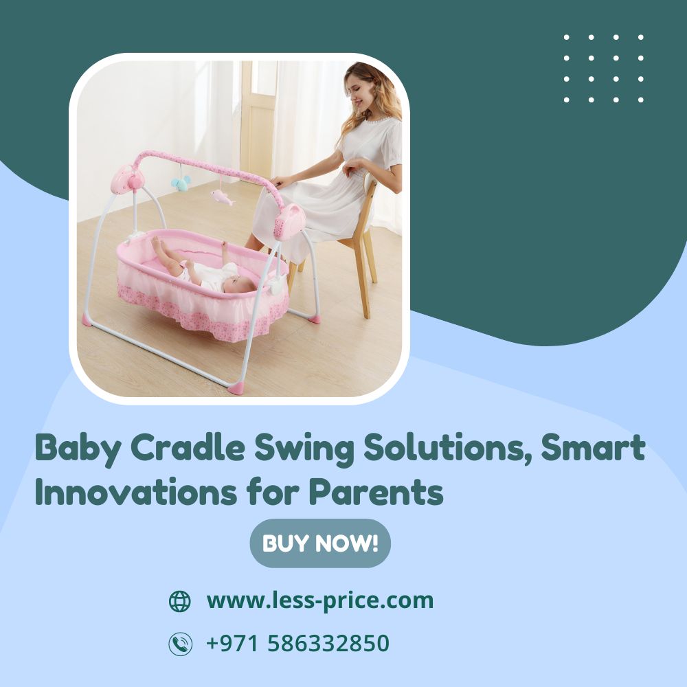 Baby Cradle Swing Solutions, Smart Innovations for Parents