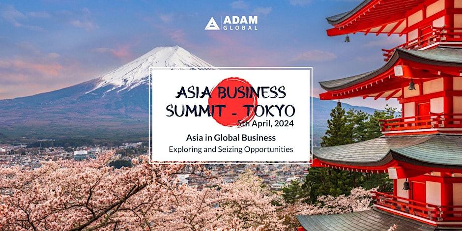 Asia Business Summit – Tokyo (Global Business Opportunities in As