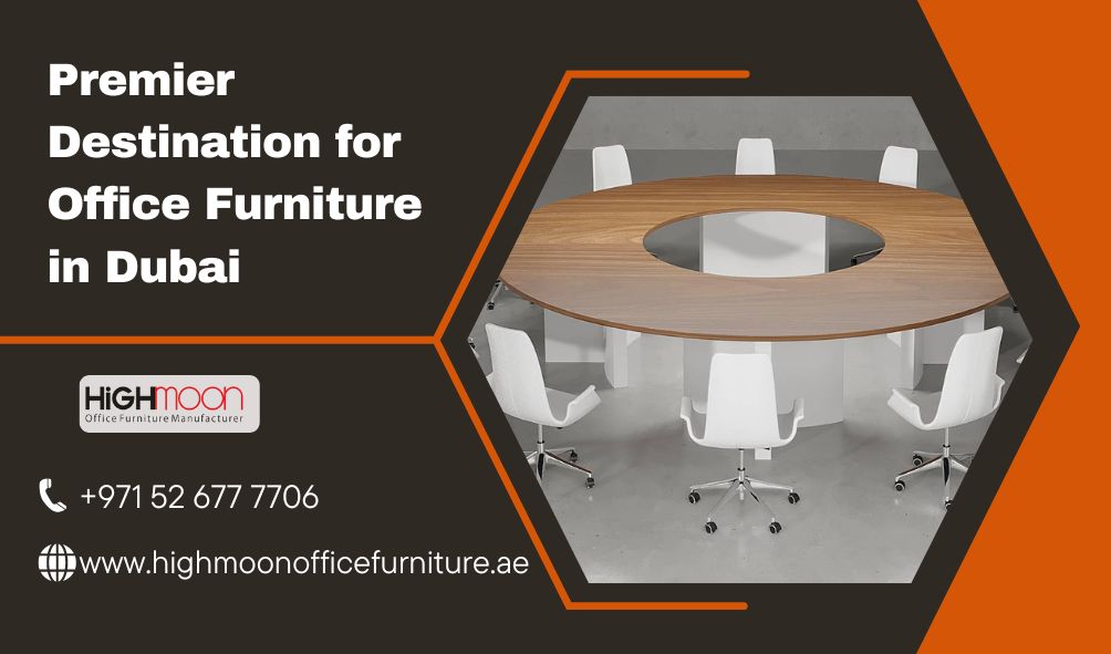 Modern Office Furniture for Sale in Dubai – Highmoon Office Furni