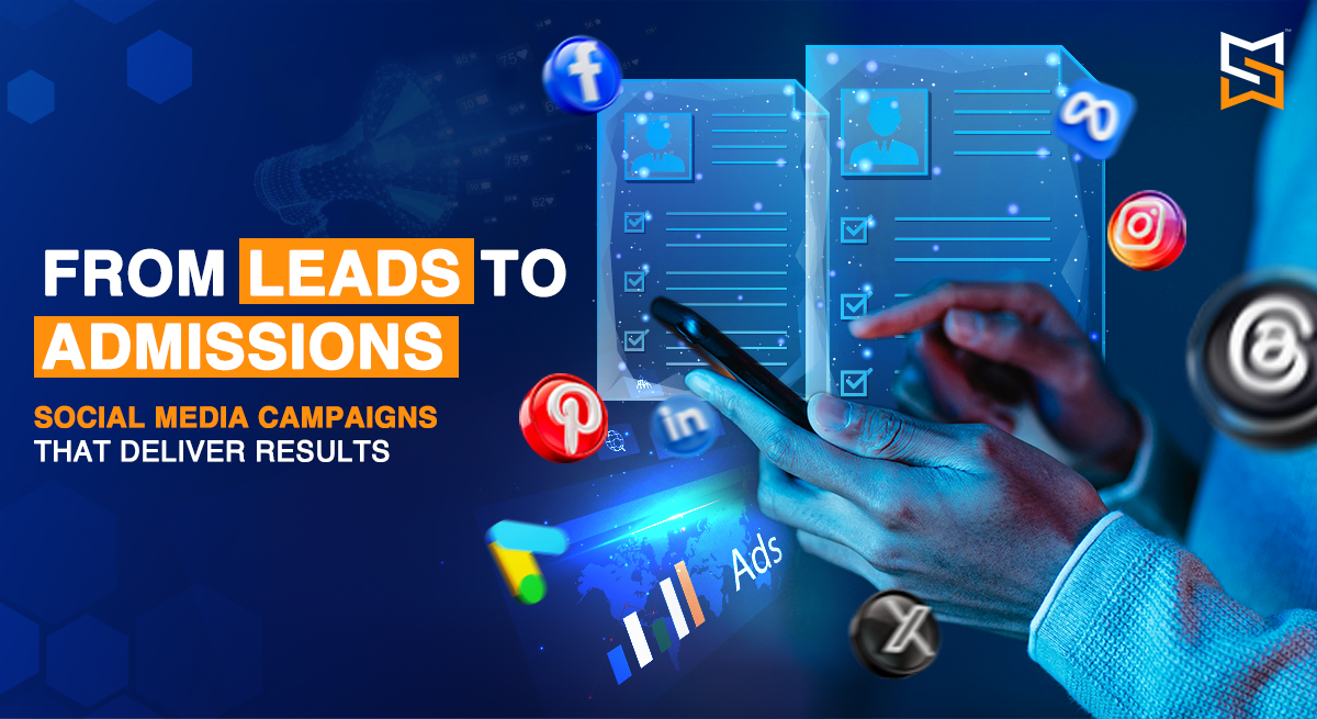 From Leads to Admissions Social Media Campaigns That Deliver Results